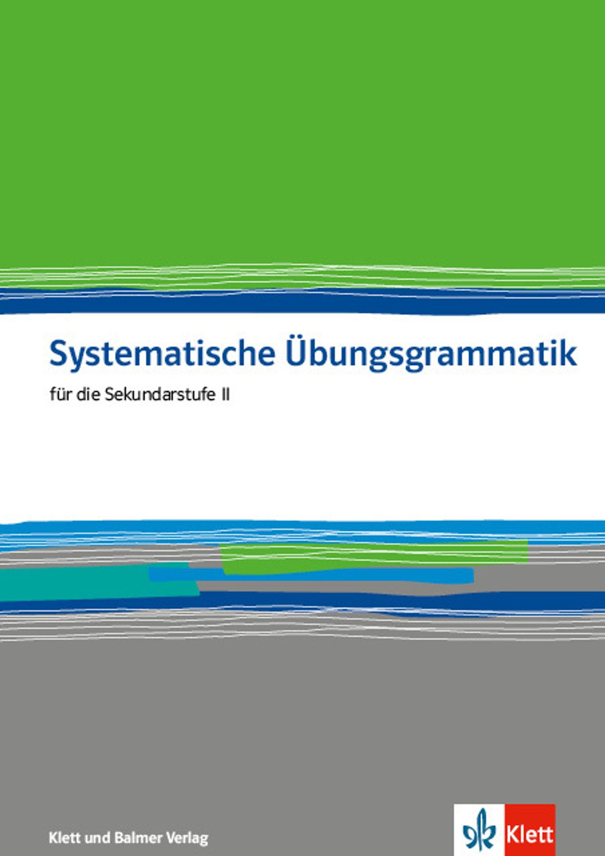 Arbeitsbuch systematische uebungsgrammatik 978 3 264 83976 0 klett und balmer