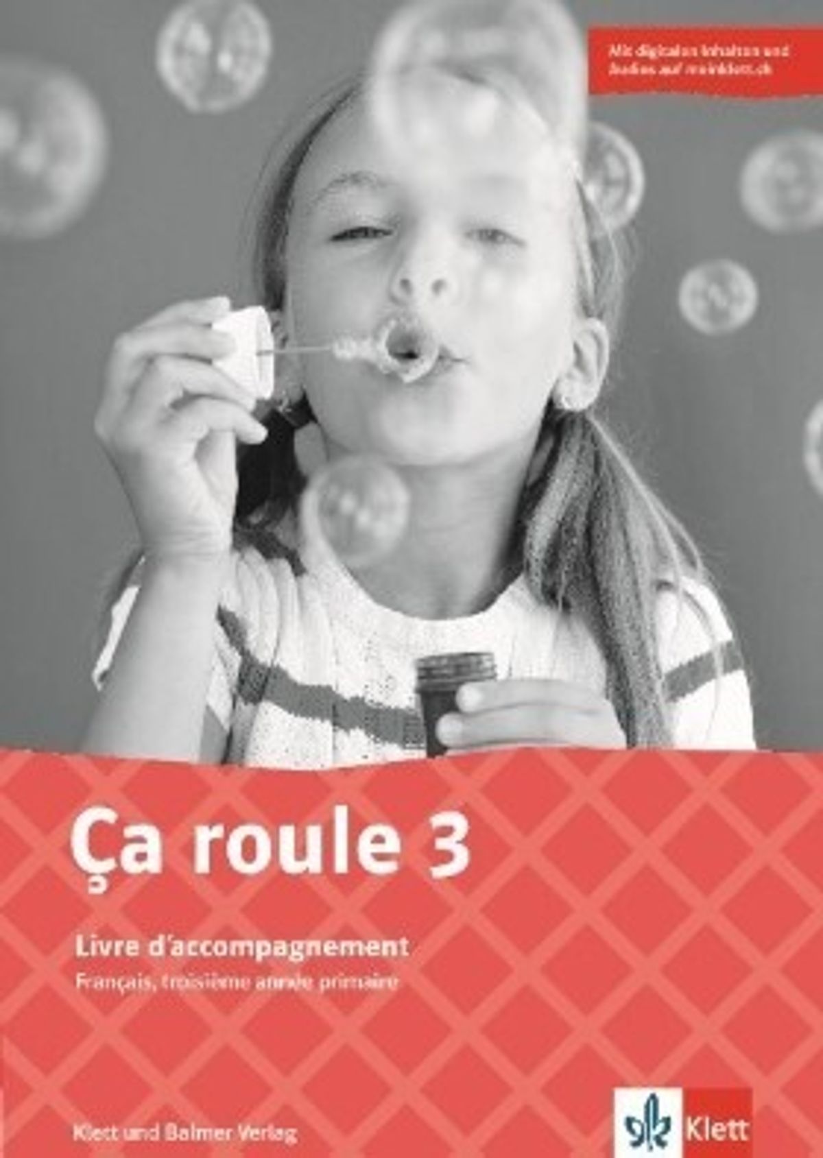 Livre d accompagnement 3 ca roule 978 3 264 84604 1 klett und balmer
